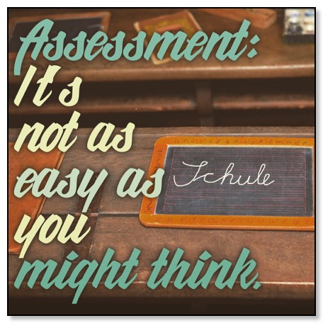assessment: It is not as easy as you might think.